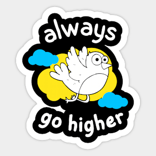 Always Go Higher Funny Bird Motivation Fun Sticker